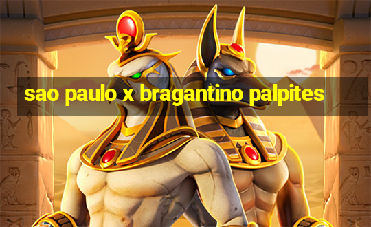 sao paulo x bragantino palpites