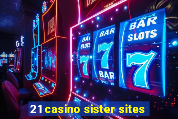 21 casino sister sites