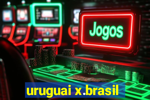 uruguai x.brasil