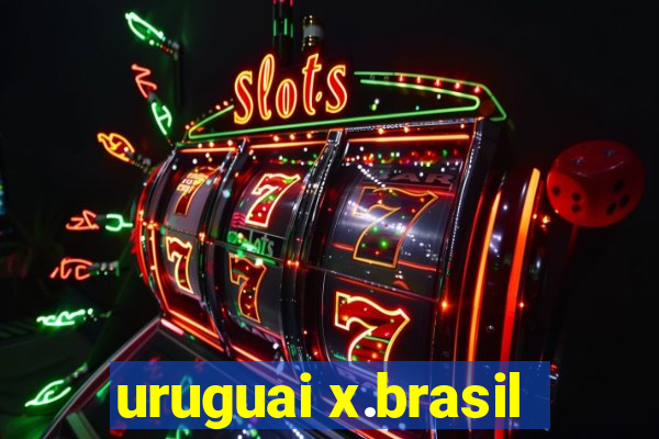 uruguai x.brasil