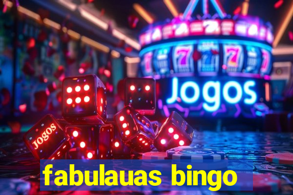 fabulauas bingo