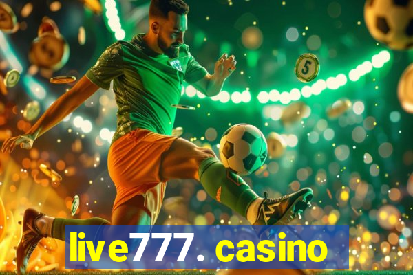 live777. casino