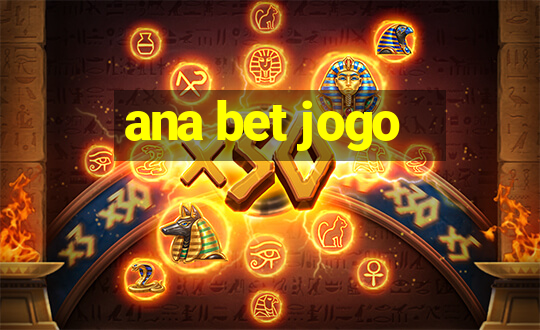 ana bet jogo