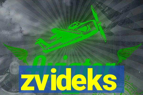 zvideks