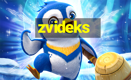 zvideks