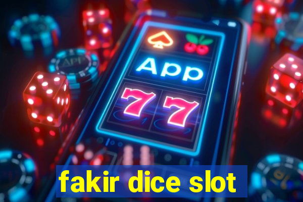 fakir dice slot