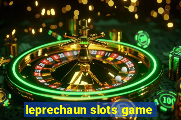 leprechaun slots game