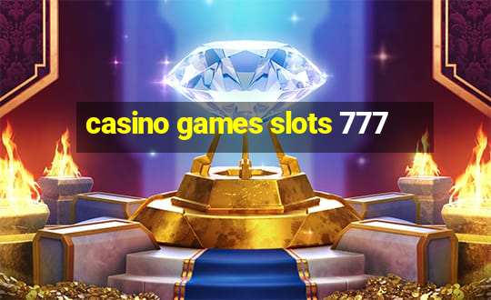 casino games slots 777