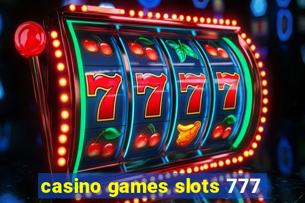 casino games slots 777