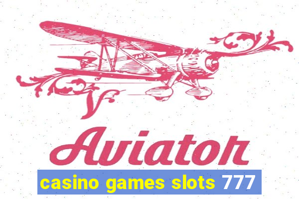 casino games slots 777