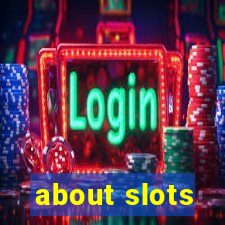 about slots