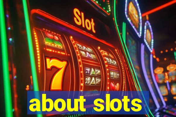 about slots