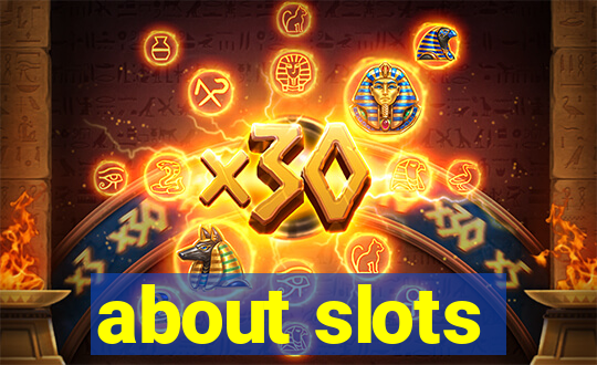 about slots