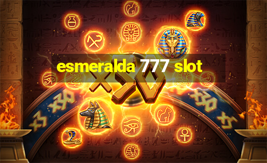 esmeralda 777 slot