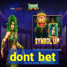 dont bet