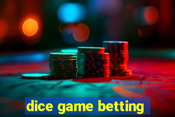 dice game betting