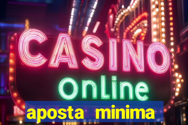 aposta minima estrela bet