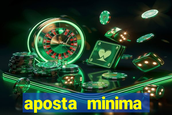 aposta minima estrela bet