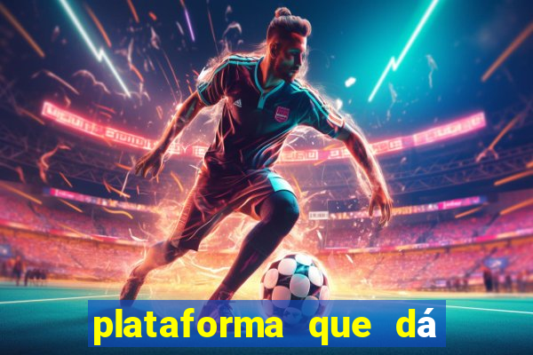 plataforma que dá b?nus para jogar