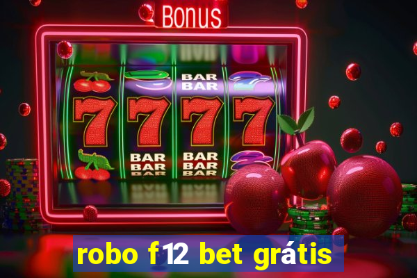 robo f12 bet grátis