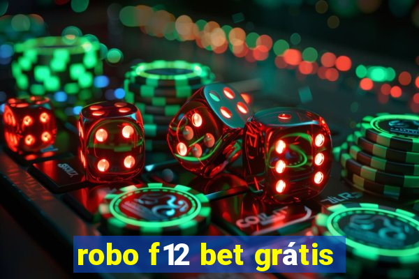 robo f12 bet grátis