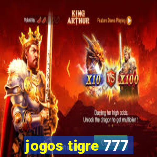 jogos tigre 777