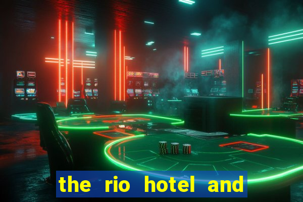 the rio hotel and casino las vegas nevada