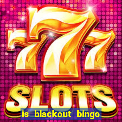 is blackout bingo a scam