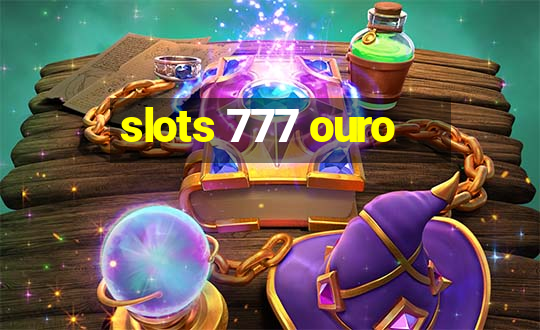 slots 777 ouro