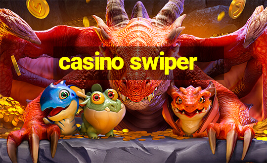 casino swiper