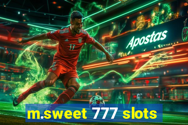 m.sweet 777 slots