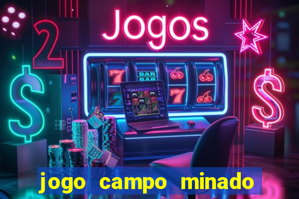 jogo campo minado ganhar dinheiro