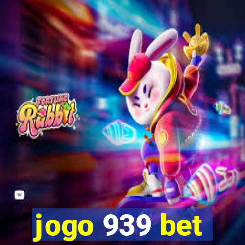 jogo 939 bet