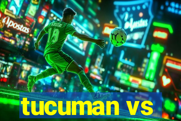 tucuman vs