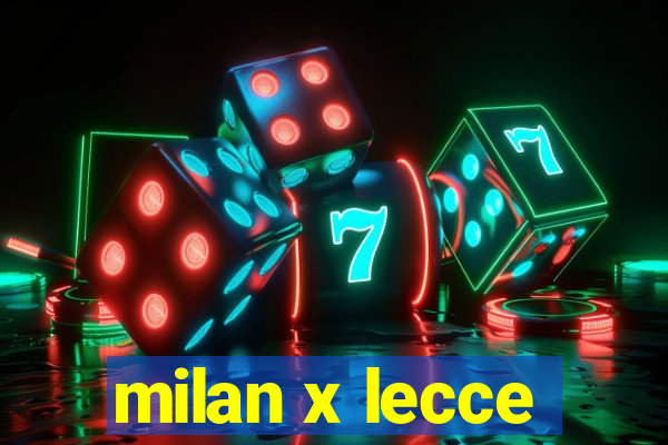 milan x lecce