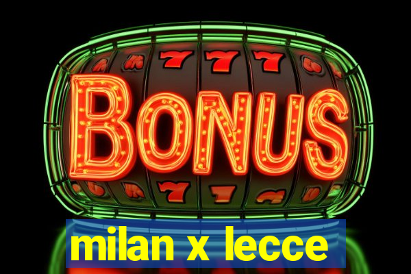 milan x lecce