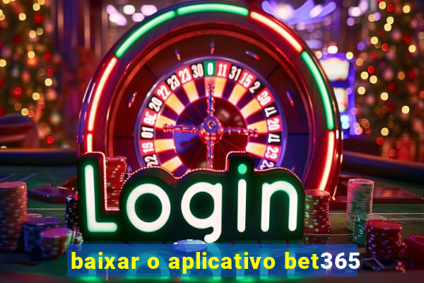 baixar o aplicativo bet365