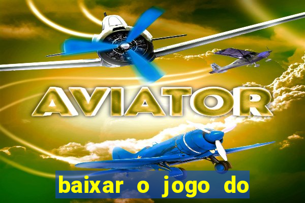 baixar o jogo do tigre original