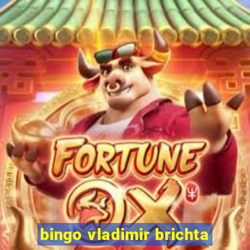 bingo vladimir brichta