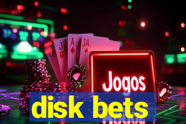 disk bets