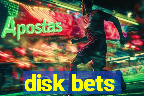 disk bets