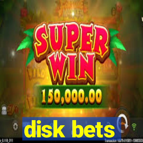 disk bets