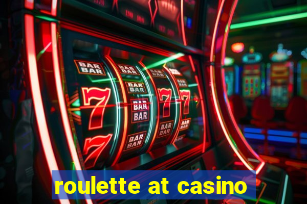 roulette at casino