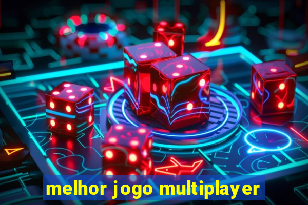 melhor jogo multiplayer