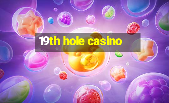 19th hole casino