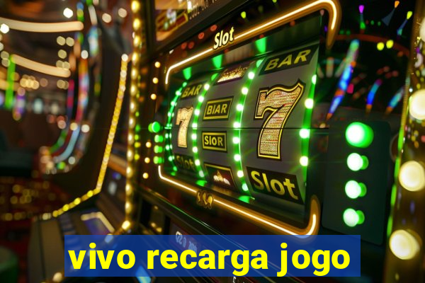 vivo recarga jogo