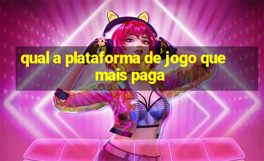 qual a plataforma de jogo que mais paga