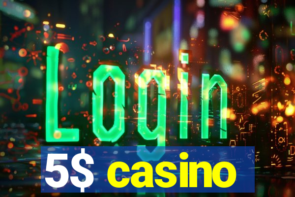 5$ casino