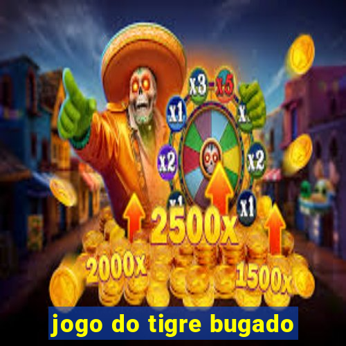 jogo do tigre bugado