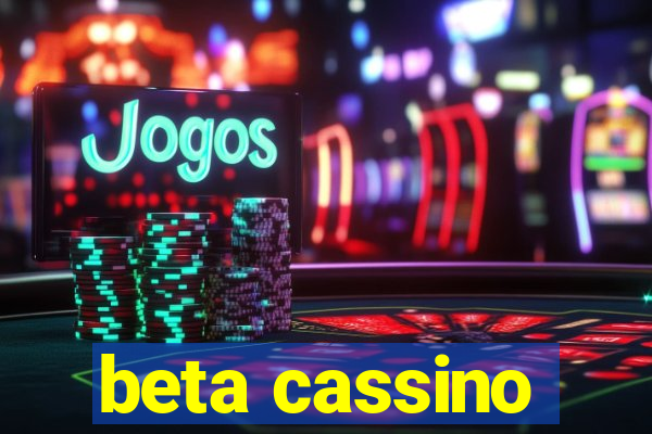 beta cassino